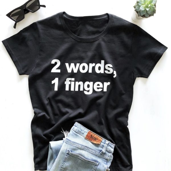 2 words 1 finger t shirt zwfyh