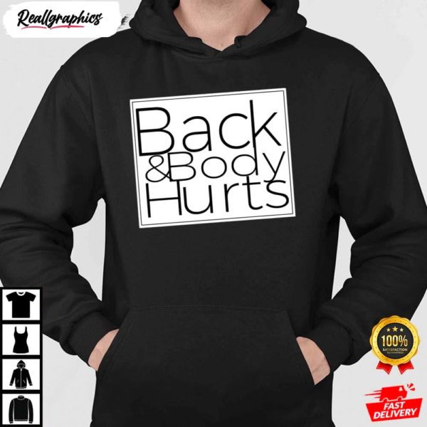 clever parody phrase back and body hurts shirt 6 zlkl8