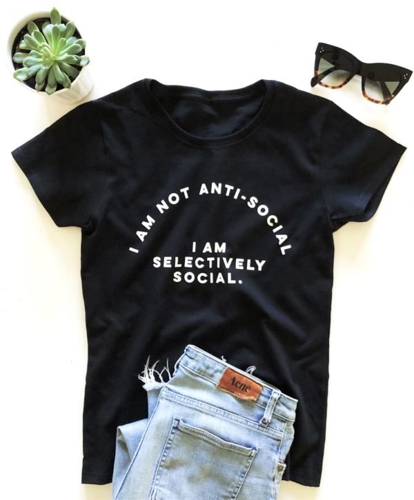 i am not anti social i am selectively social t shirt lntj5