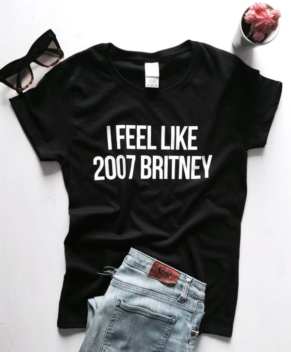 i feel like 2007 britney t shirt db2p6