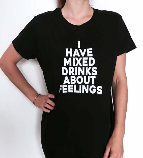 i have mixed drinks about feelings t shirt wdn7j