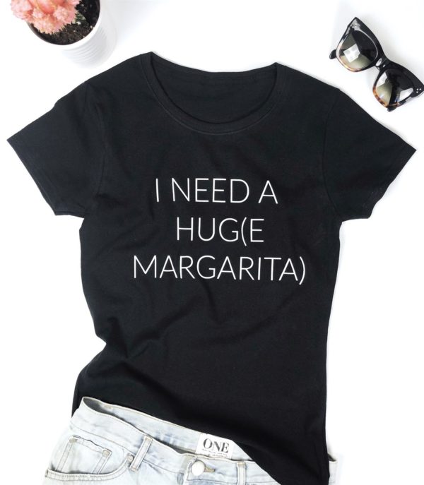 i need a huge margarita t shirt cbll4