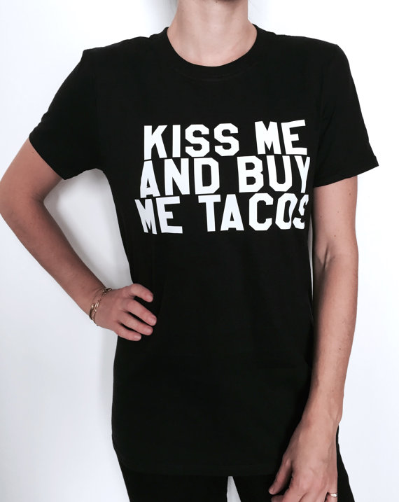 kiss me and buy me tacos t shirt tozsn