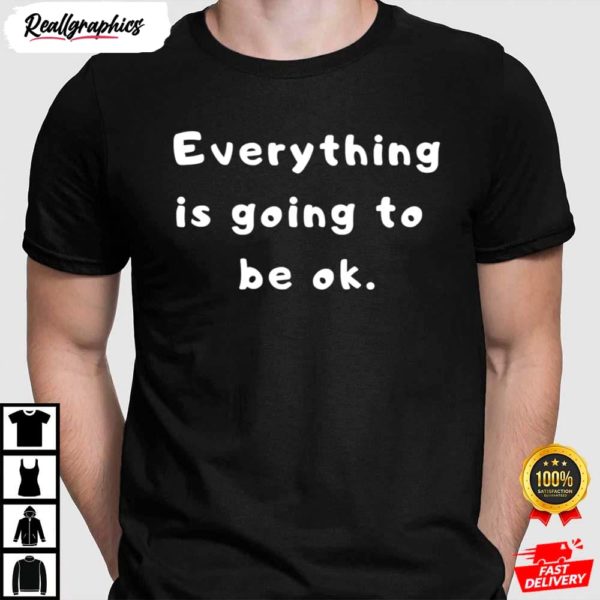 positive vibes everything will be ok shirt 2 wmo8k