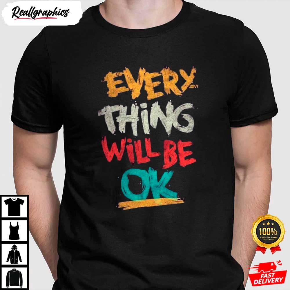 Retro Everything Will Be Ok Shirt