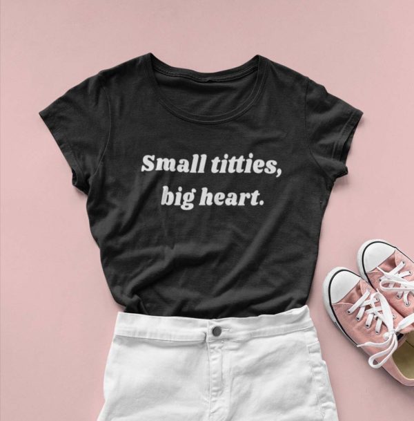 small titties big heart t shirt 381zh