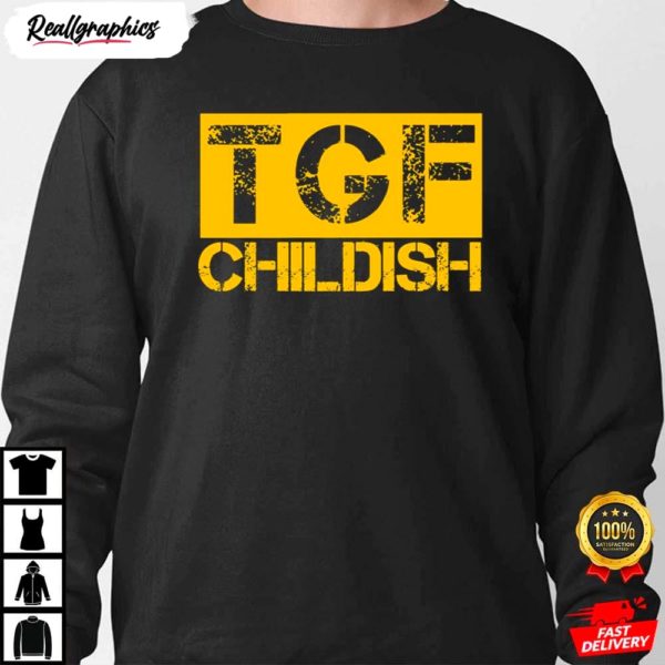tgf childish shirt 4 ytwne