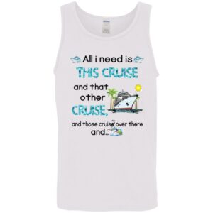 all i need is this cruise and that other cruise and those cruise over there and shirt 10 jxxjyg
