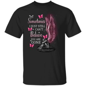 angel wings sometimes i just still cant believe you are gone shirt 1 m9o7ub