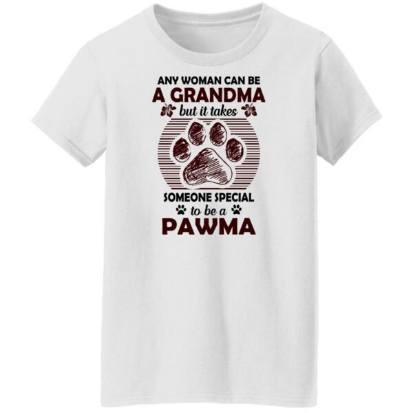 any woman can be a grandma but it takes some one special to be a pawma shirt 8 dt9o8f