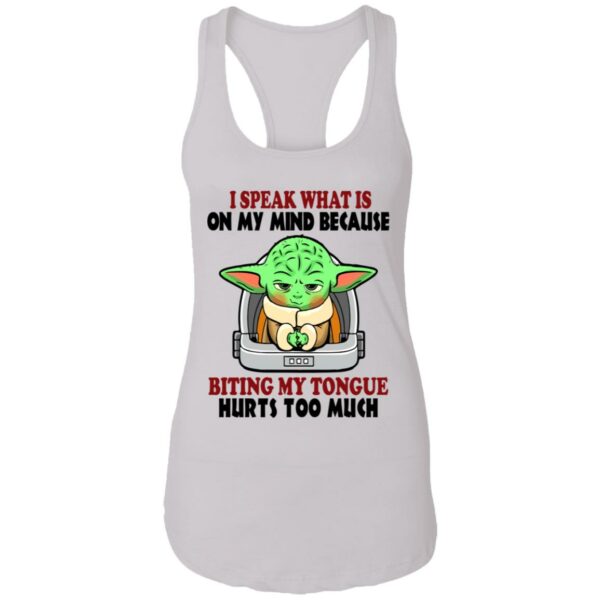 baby yoda i speak what is on my mind because biting my tongue hurts too much shirt 12 vyjdbc
