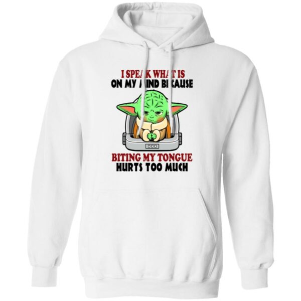 baby yoda i speak what is on my mind because biting my tongue hurts too much shirt 2 a90jji