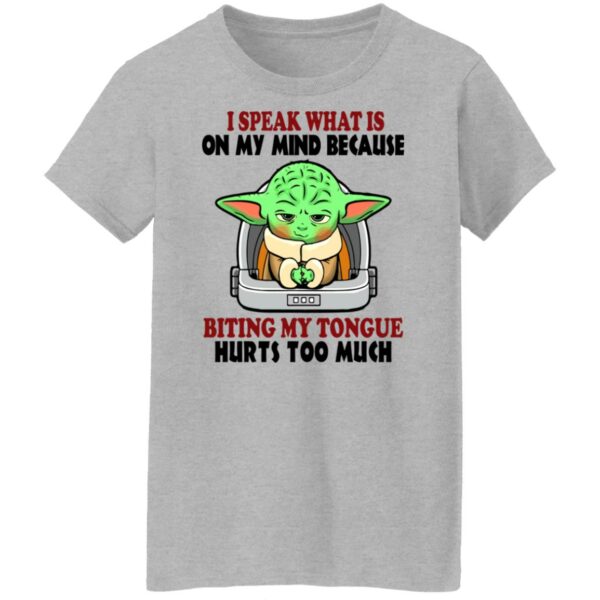baby yoda i speak what is on my mind because biting my tongue hurts too much shirt 8 qiet3d