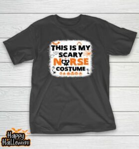 bleached this is my scary nurse costume halloween nurse life t shirt 144 qfjzlv