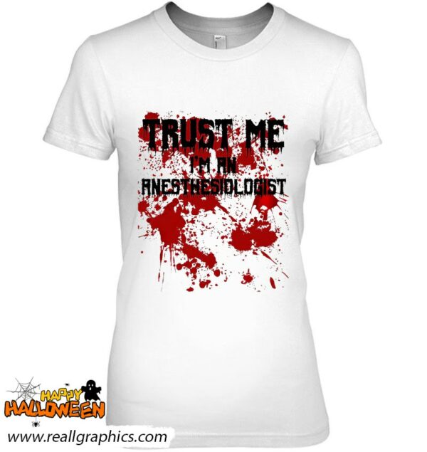 bloody trust me im an anesthesiologist scary halloween shirt 673 0jawm