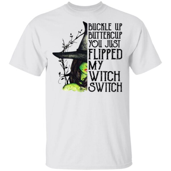 buckle up buttercup you just flipped my witch switch funny halloween gift t shirt 1 izzjk