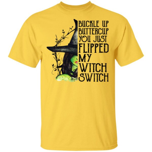 buckle up buttercup you just flipped my witch switch funny halloween gift t shirt 3 lwwrg