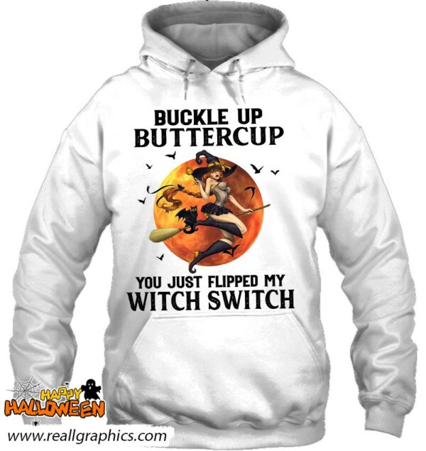 buckle up buttercup you just flipped my witch switch moon shirt 554 5umc0