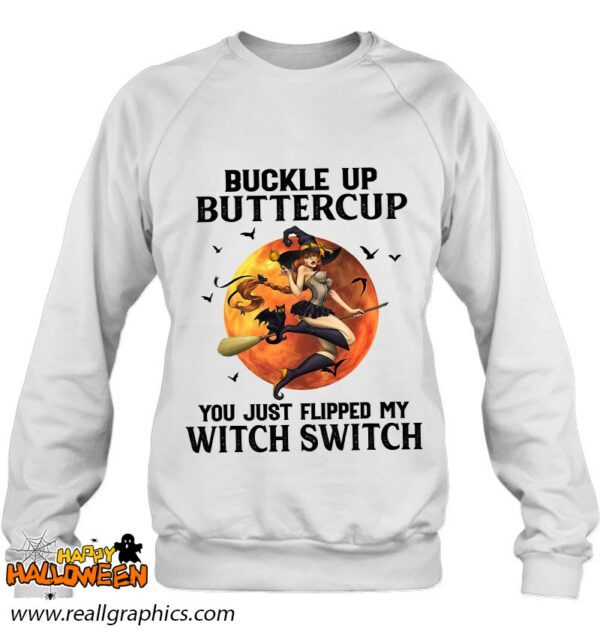 buckle up buttercup you just flipped my witch switch moon shirt 555 uxlv8