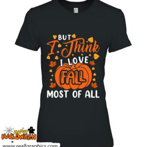 but i think i love fall most of all hello autumn pumpkin season shirt 272 HYwi4
