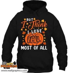 but i think i love fall most of all hello autumn pumpkin season shirt 273 ct6qy