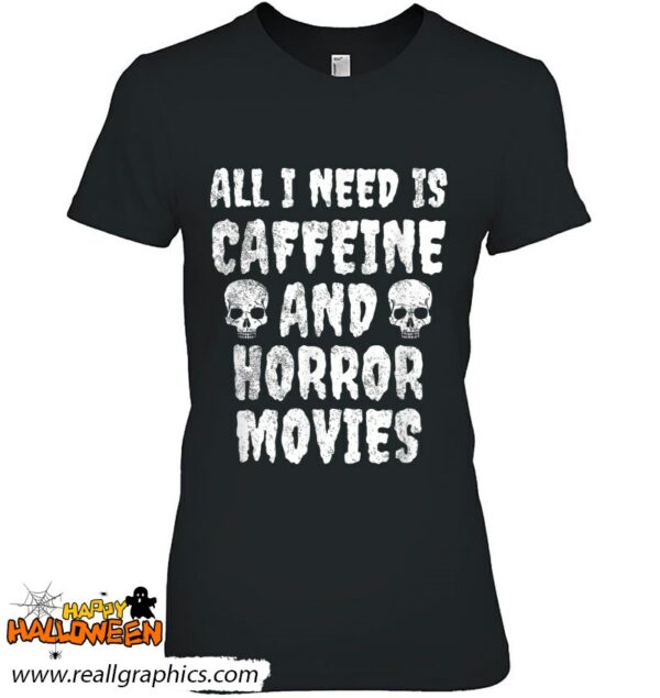 caffeine and horror movies shirt horror shirt 641 fyixd