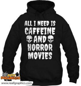 caffeine and horror movies shirt horror shirt 642 5jfgp