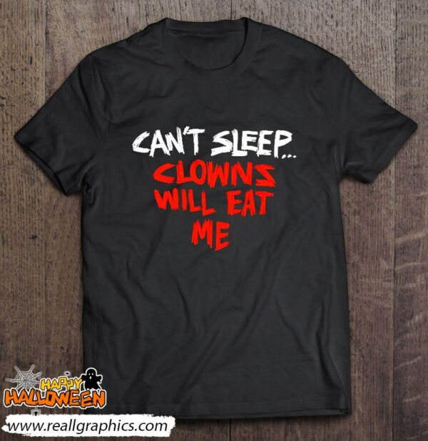 cant sleep clowns will eat me shirt 71 wdk88