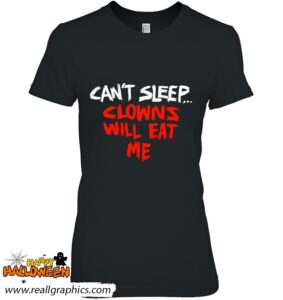 cant sleep clowns will eat me shirt 72 9wnrd
