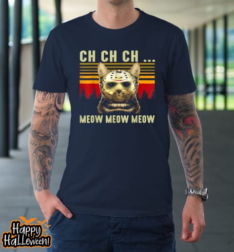 ch ch ch meow meow scary friday costume halloween cat t shirt 318 d7dkrr
