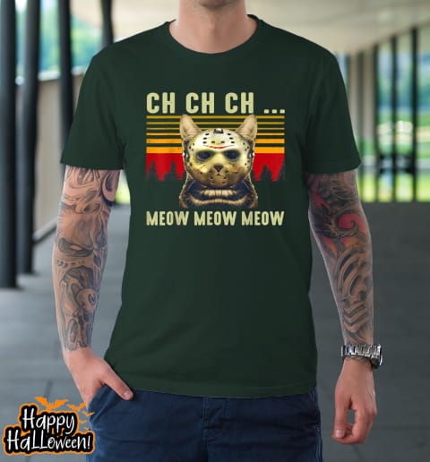 ch ch ch meow meow scary friday costume halloween cat t shirt 467 agq27o