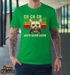 ch ch ch meow meow scary friday costume halloween cat t shirt 760 s9mlkz