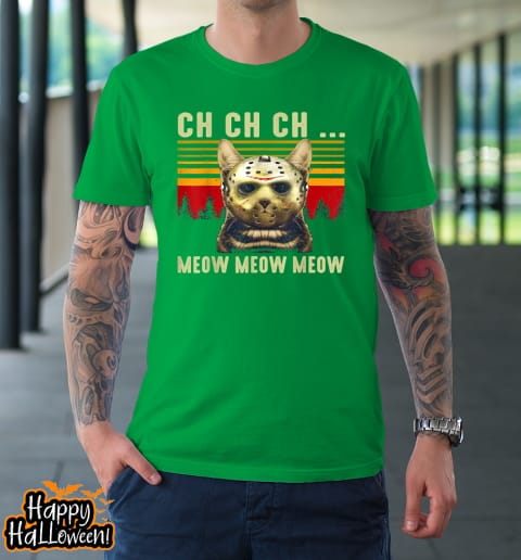 ch ch ch meow meow scary friday costume halloween cat t shirt 760 s9mlkz