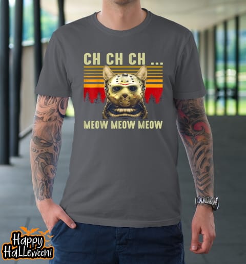 ch ch ch meow meow scary friday costume halloween cat t shirt 902 ex4tv9