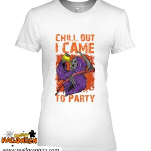 chill out i came to party retro scythe grim reaper halloween shirt 957 3KTWZ