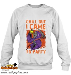 chill out i came to party retro scythe grim reaper halloween shirt 959 yqcwr