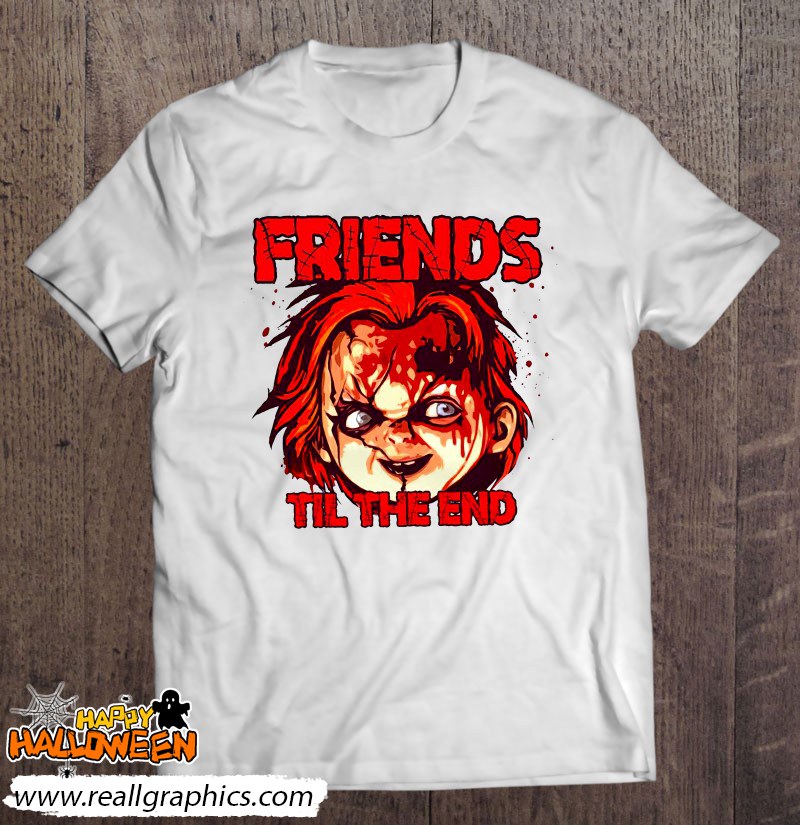 Chucky Friends Til The End Halloween Shirt