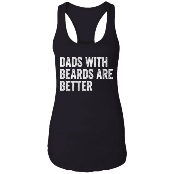 dads with beards are better shirt fathers day shirt fathers day gift from daughter son wife 12 gpbady