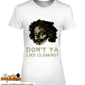 dont ya like clowns creepy halloween shirt 961 jLq6y