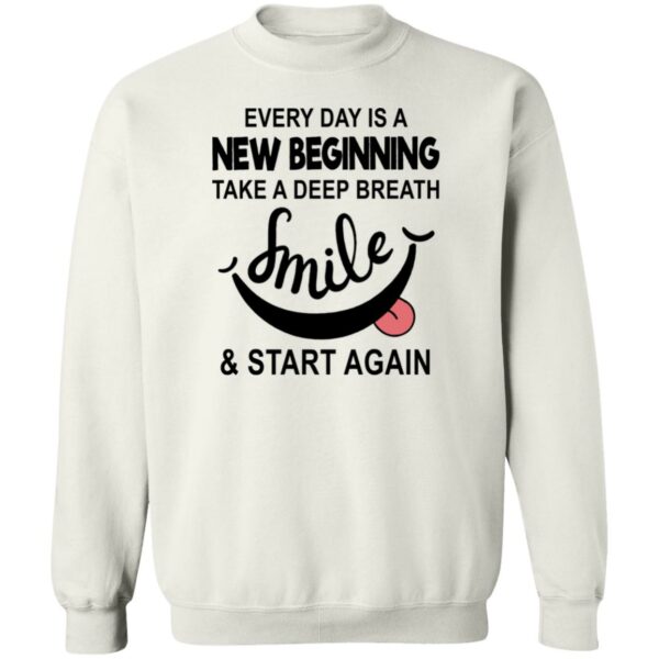 every day is a new beginning take a deep breath smile and start again shirt 3 qbhu3p