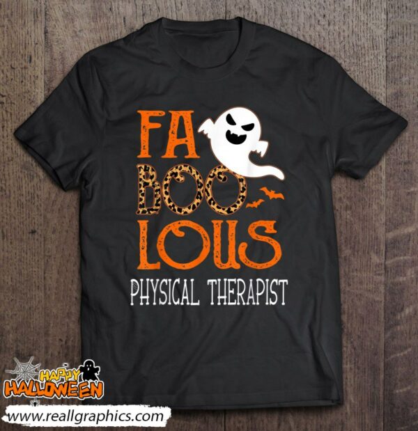 faboolous physical therapist on halloween party funny ghost shirt 644 a7ma1