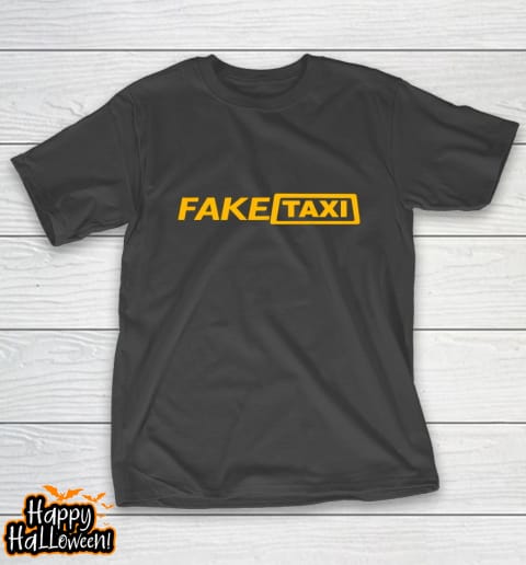 fake taxi funny gift halloween christmas thanksgiving t shirt 125 qtnt8t