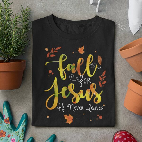 fall for jesus he never leaves christian t shirt 1 xsqv9