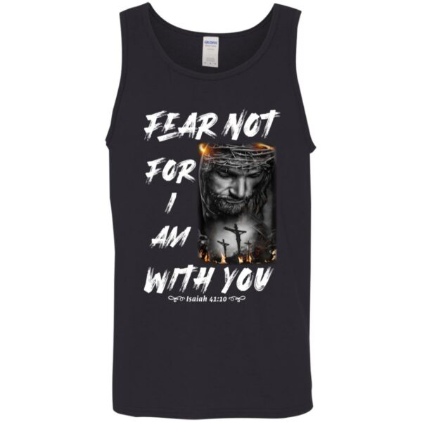 fear not for i am with you bible verse isaiah 41 10 shirt 10 qlhkd5