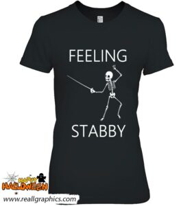 fencer feeling stabby skeleton funny fencing shirt 521 y16zs