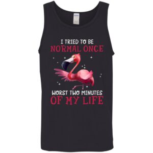 flamingo i tried to be normal once worst two minutes my life shirt 10 hasgsz