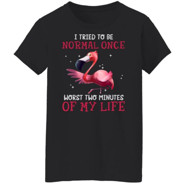 flamingo i tried to be normal once worst two minutes my life shirt 8 dqonn1