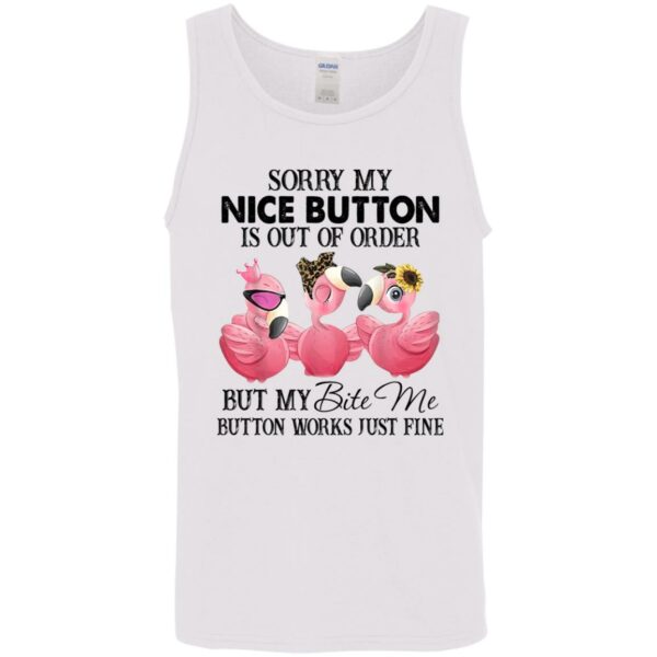 flamingos sorry my nice button is out of order but my bite me button works just fine shirt 10 vyw0j5