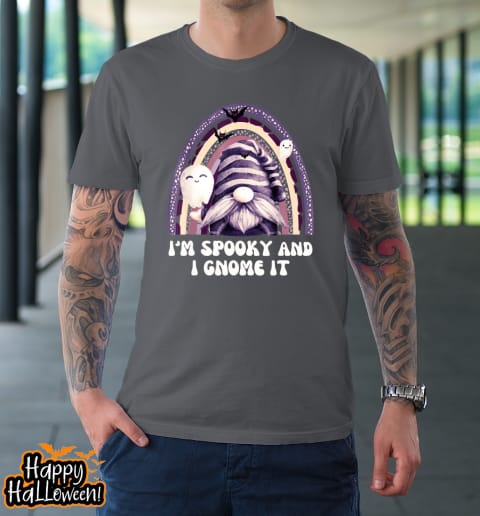funny gnome im spooky and i gnome it halloween t shirt 887 d9x7xz