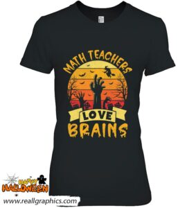 funny math teacher halloween all teachers love brains shirt 405 tenfc